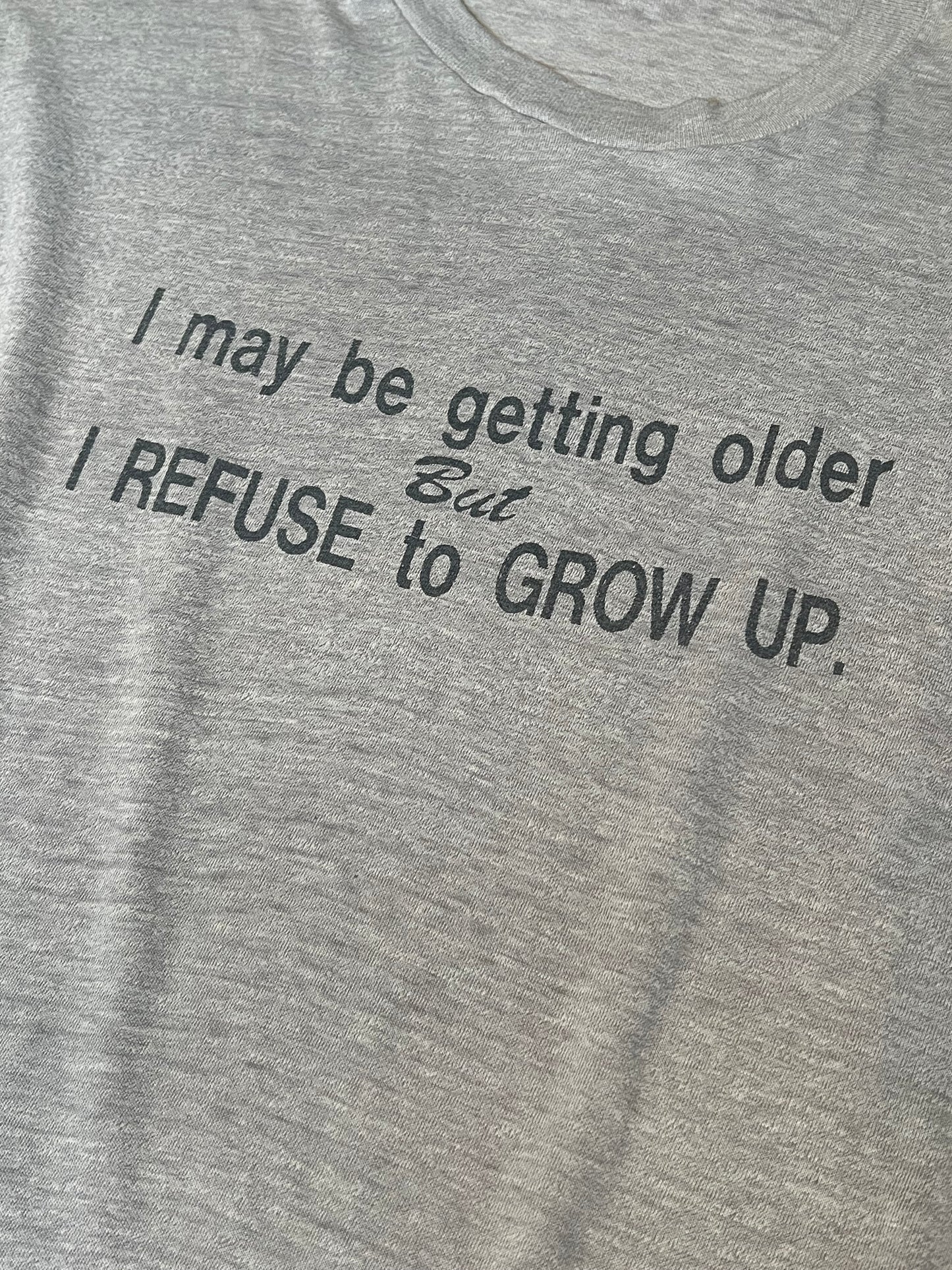 Vintage 80’s Refuse To Grow Up Novelty Tee XL